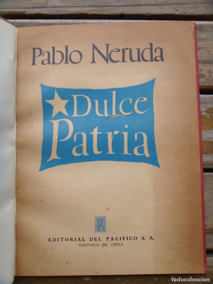 Libros de segunda mano: Pablo Neruda: DULCE PATRIA. Primera edicion
