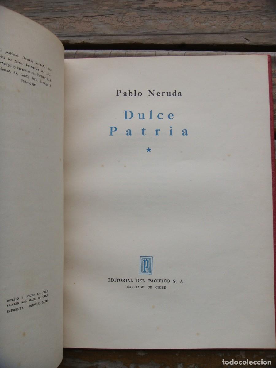Libros de segunda mano: Pablo Neruda: DULCE PATRIA. Primera edicion - Foto 4