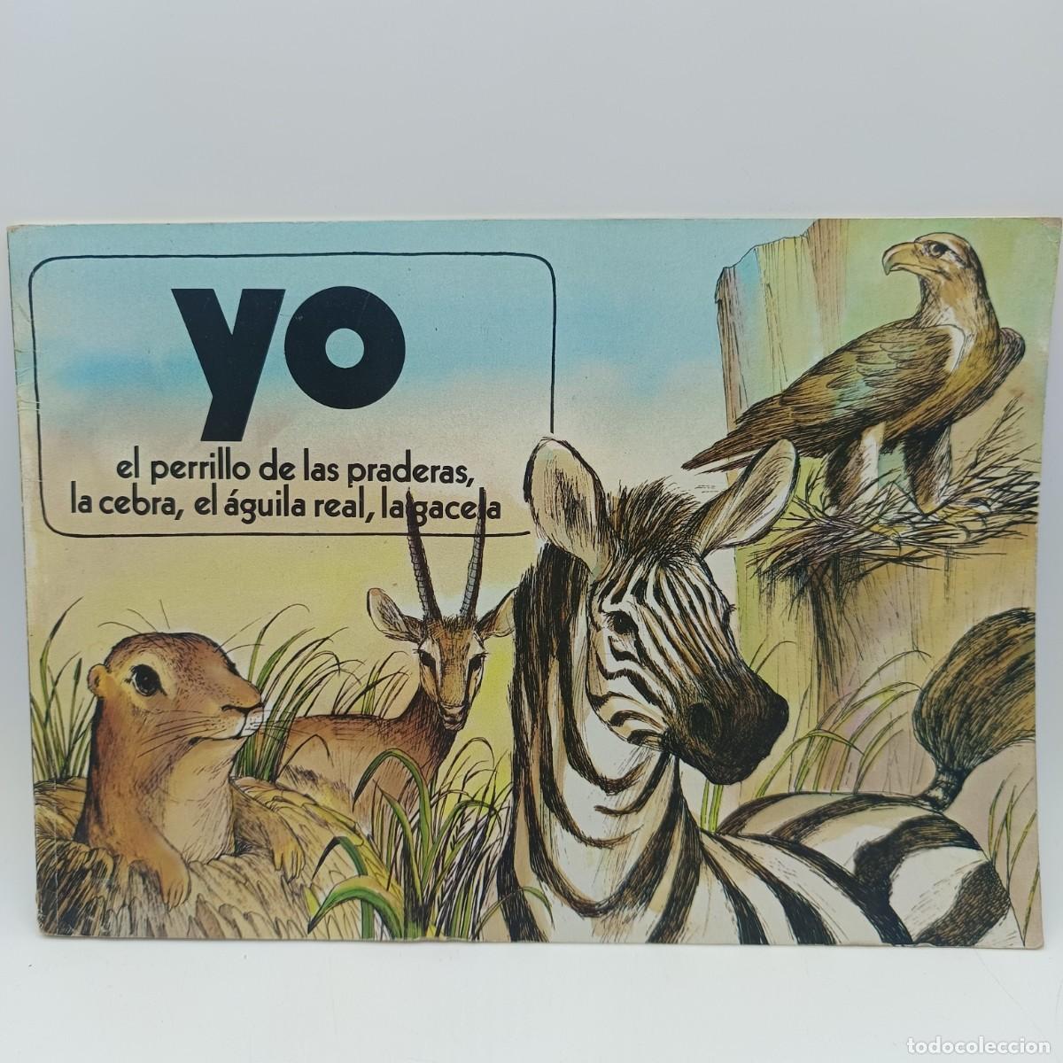 Libros de segunda mano: Libro &aacute;lbum &ldquo;Yo, el perrillo de las praderas, la cebra, el &aacute;guila real, la gacela&rdquo; (colecci&oacute;n educat