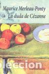 Libros de segunda mano: La duda de C&eacute;zanne. - Merleau-Ponty, Maurice.