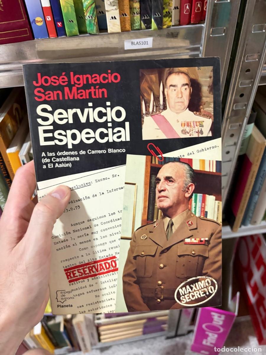 Libros de segunda mano: BLAS101 &mdash; Servicio Especial. A las &oacute;rdenes de Carrero Blanco (de Castellana a El Aai&uacute;n) &mdash; Jos&eacute; Ignac