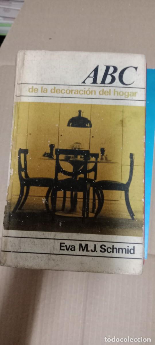 Libros de segunda mano: EL ABC DE LA DECORACION DEL HOGAR EVA M. J. SCHMID LIBRO E-PAR