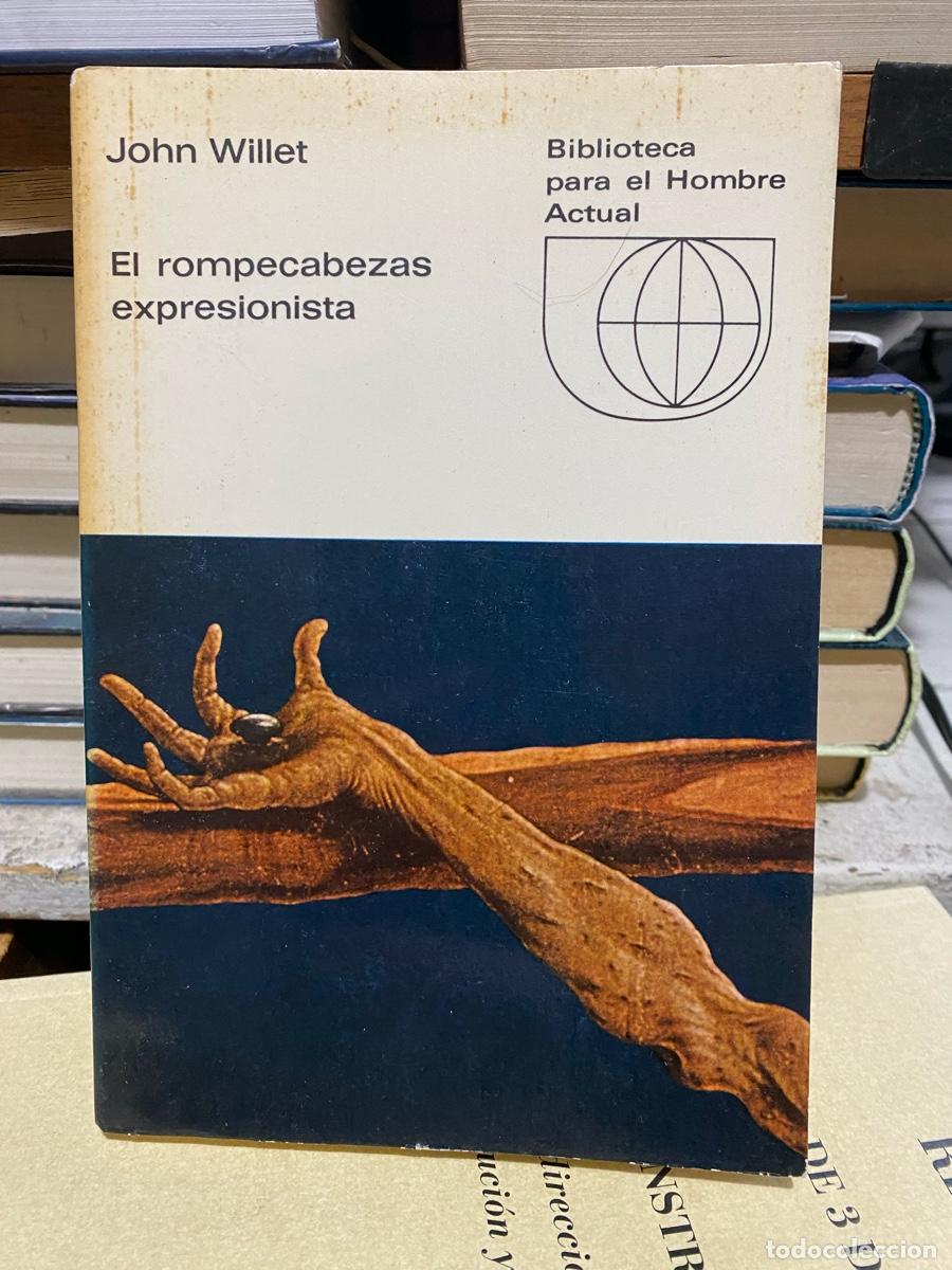 Libros de segunda mano: JOHN WILLET, EL ROMPECABEZAS EXPRESIONISTA, BIBLIOTECA PARA EL HOMBRE ACTUAL