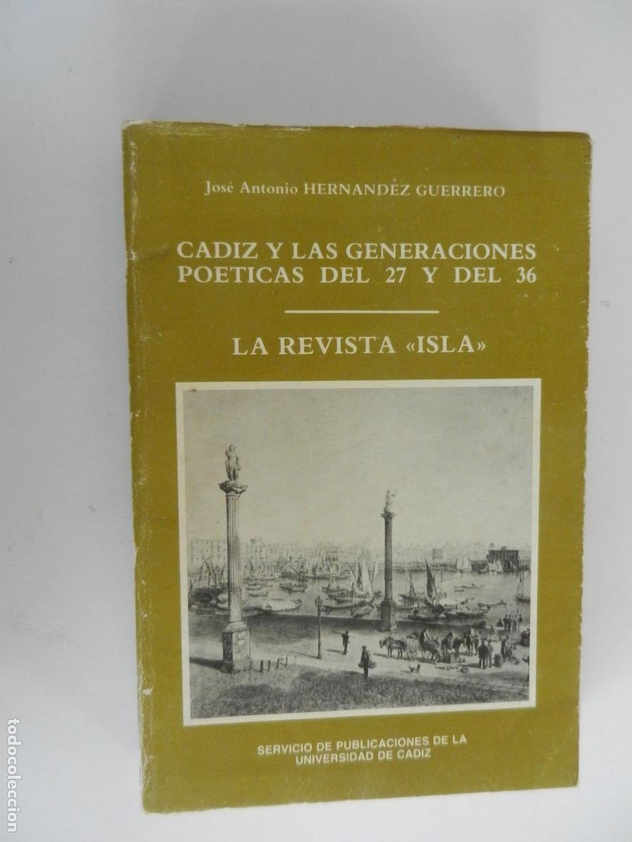 Libros de segunda mano: CADIZ Y LAS GENERACIONES POETICAS DEL 27 Y DEL 36 - JOSE ANTNIO HERNANDEZ GUERRERO - UCA 1983