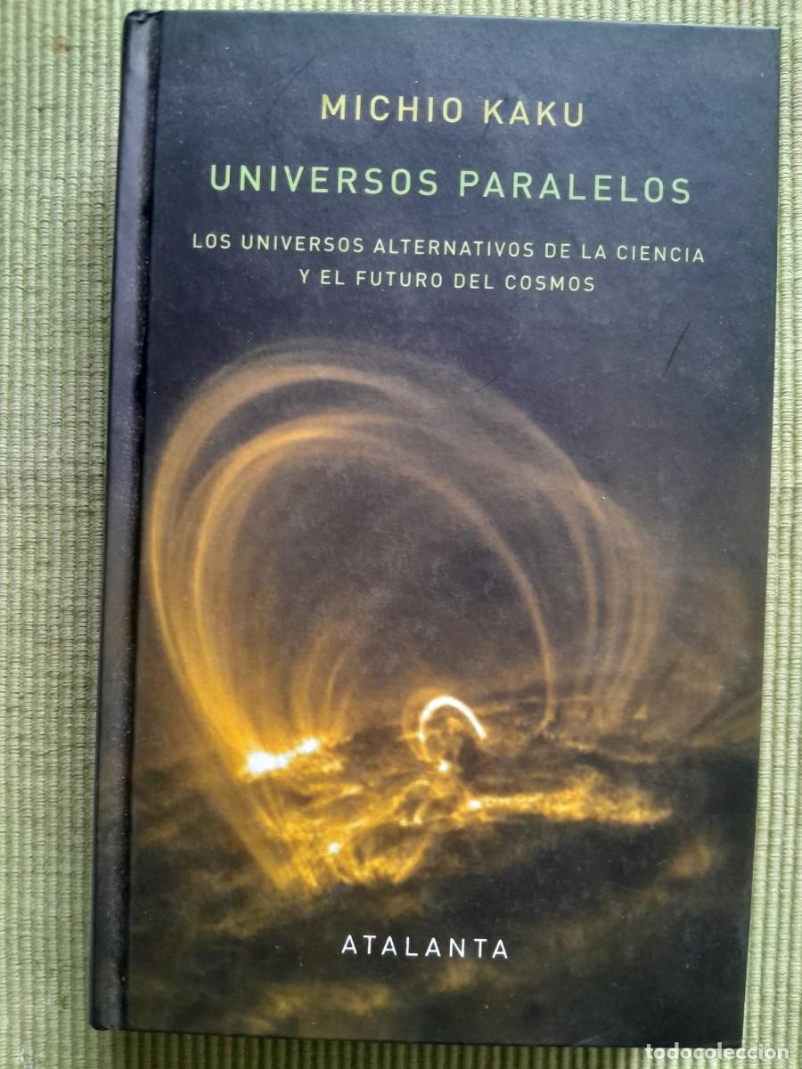 Libros de segunda mano: UNIVERSPS PARALELOS. MICHIO KAKU. AYALANTA 2022