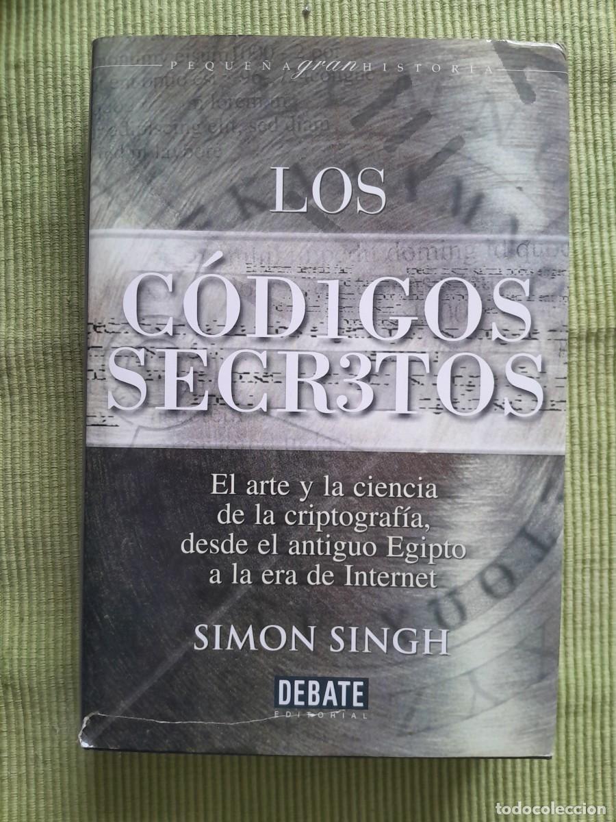 Libros de segunda mano: LOS CODIGOS SECRETOS. SIMON SINGH. DEBATE 2000