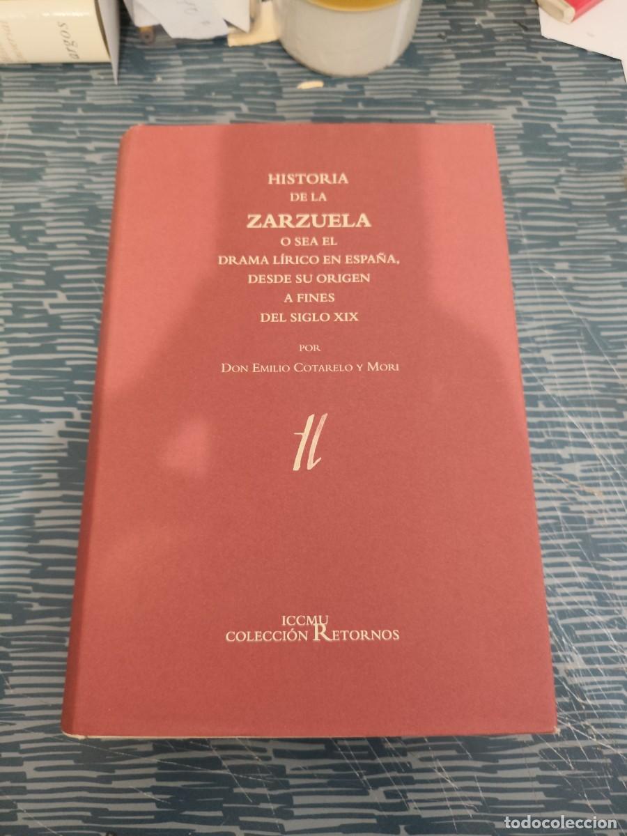 Libros de segunda mano: HISTORIA DE LA ZARZUELA O SEA EL DRAMA LIRICO EN ESPA&Ntilde;A DESDE SU ORIGEN A FINES DEL SIGLO XIX,LEER.