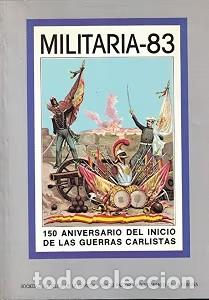 Libros de segunda mano: Militaria 83: 150 Aniversario del Inicio de las Guerras Carlistas - Varios - Soc. Filat&eacute;lica Coru&ntilde;a