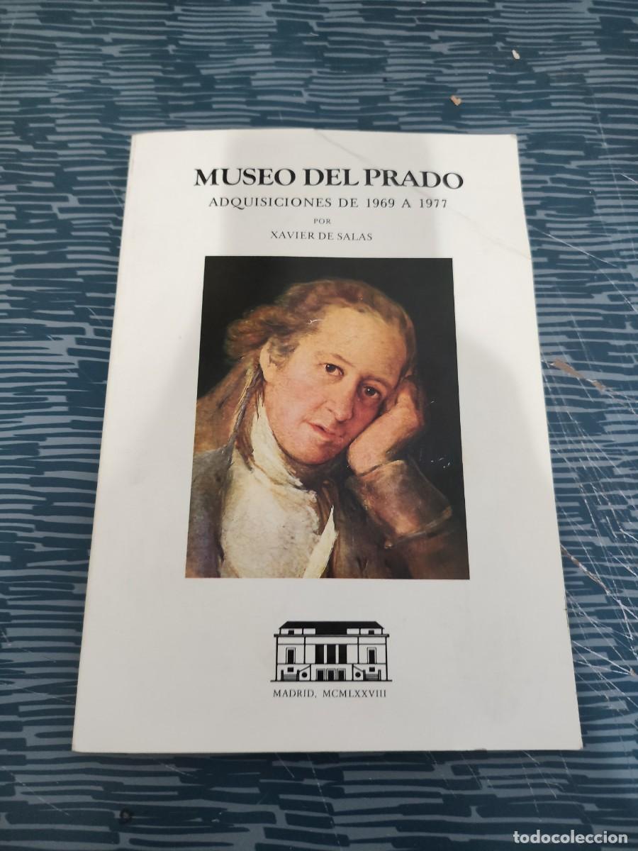 Libros de segunda mano: MUSEO DEL PRADO, ADQUISICIONES DE 1969 A 1977,XAVIER DE SALAS,1978,109 P&Aacute;GINAS.