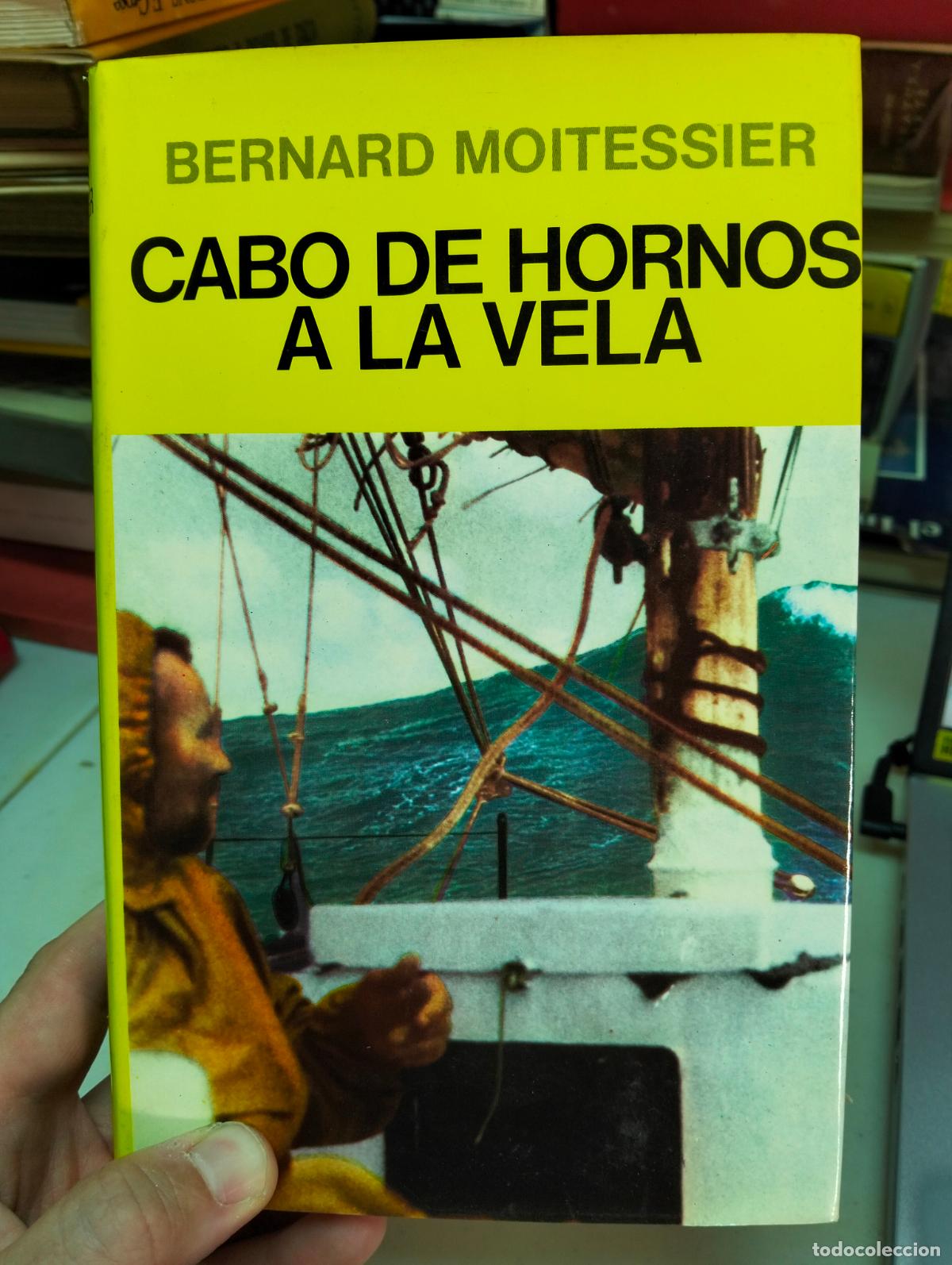 Libros de segunda mano: Vela. Navegacion. Cabo de Hornos a la Vela, Bernard Moitessier, ed. Juventud, 1977. VISITA CATALOGO