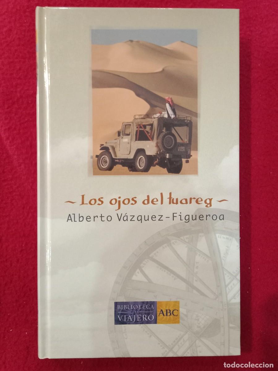 Libros de segunda mano: Los Ojos de Tuareg - Alberto V&aacute;zquez-Figueroa - Biblioteca el Viajero, ABC 2004