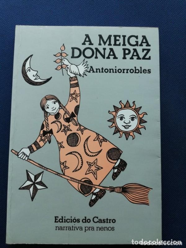 Libros de segunda mano: A Meiga Dona Paz - Antoniorrobles - Edici&oacute;s Do Castro - Narrativa Pra Nenos