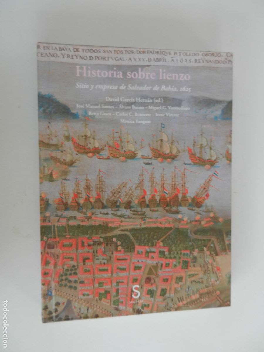 Libros de segunda mano: HISTORIA SOBRE LIENZO - SITIO Y EMPRESA DE SALVADOR DE BAH&Iacute;A - DAVID GARCIA HERN&Aacute;N-2024 SILEX