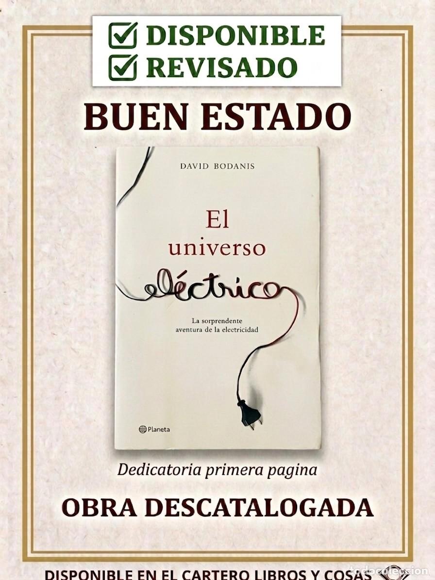 Libros de segunda mano: EL UNIVERSO EL&Eacute;CTRICO: LA VERDADERA Y SORPRENDENTE HISTORIA DE LA ELECTRICIDAD - David Bodanis