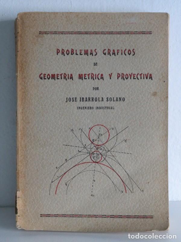 Libros de segunda mano: Problemas gr&aacute;ficos de Geometr&iacute;a m&eacute;trica y proyectiva - Jose Ibarrola Solana - Casa Do Chao - 1946