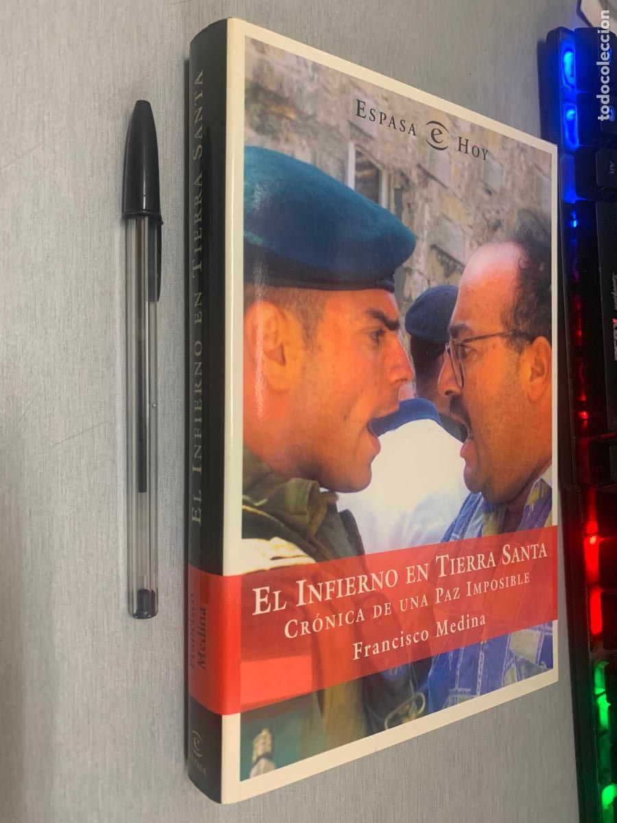 Libros de segunda mano: EL INFIERNO EN TIERRA SANTA, CR&Oacute;NICA DE UNA PAZ IMPOSIBLE / FRANCISCO MEDINA / ESPASA 2002