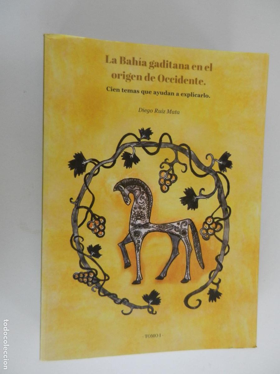Libros de segunda mano: LA BAHIA GADITANA EN EL ORIGEN DE OCCIDENTE - DIEGO RUIZ MATA - TOMO I 2019 -DEDICADO POR EL AUTOR