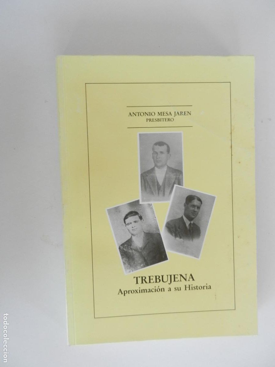 Libros de segunda mano: TREBUJENA , APROXIMACION A SU HISTORIA - ANTONIO MESA JAREN -PREBISTERO - 1991