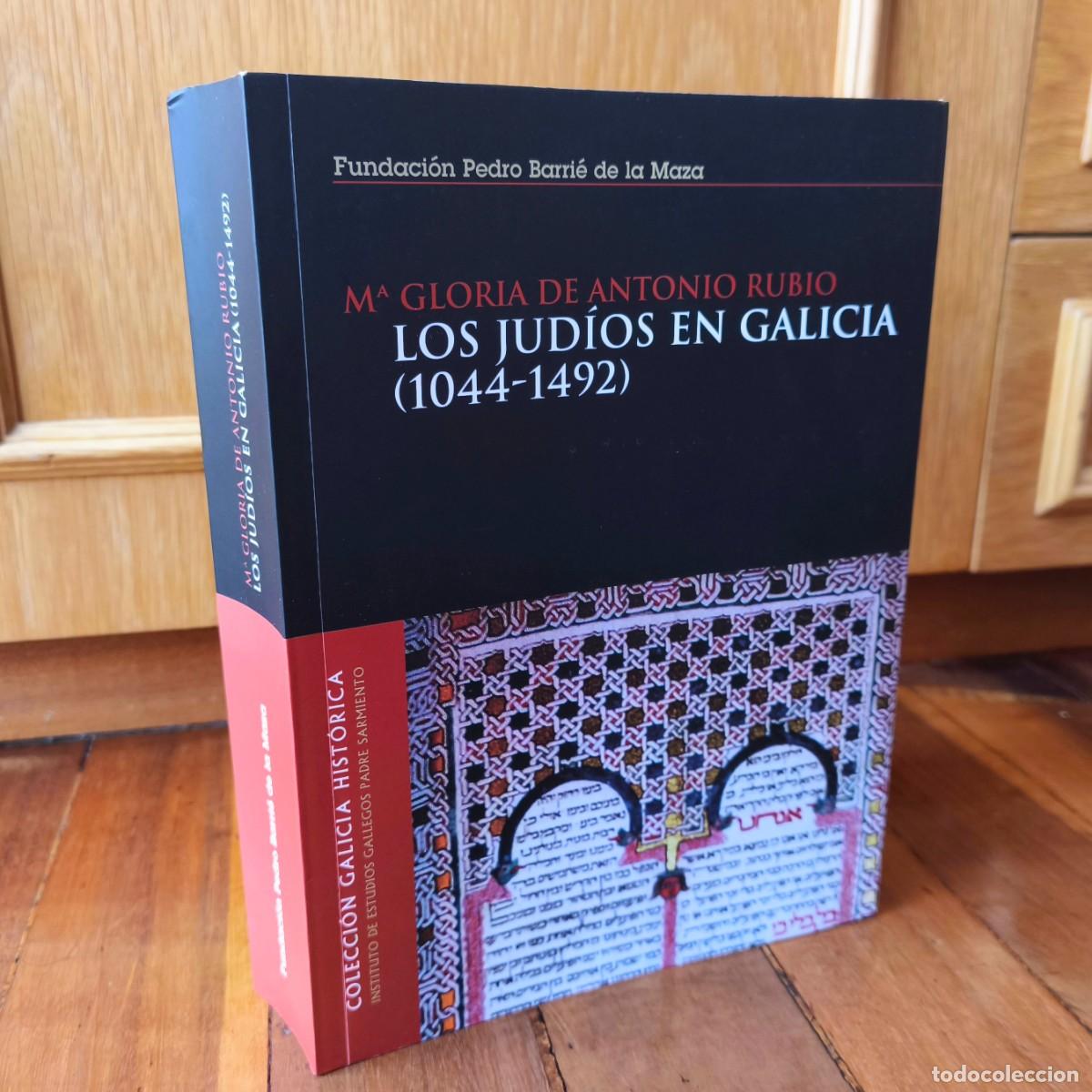 Libros de segunda mano: LOS JUDIOS EN GALICIA 1044-1492 - M&ordf; GLORIA DE ANTONIO RUBIO - JUDAISMO