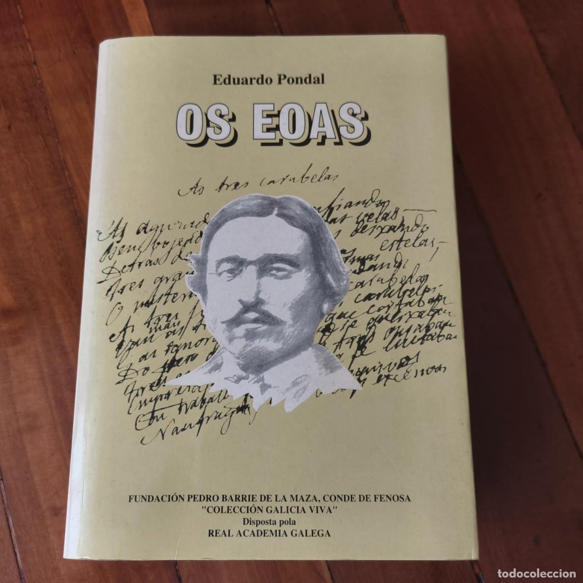 Libros de segunda mano: OS EOAS (UNHA APROXIMACION) - EDUARDO PONDAL - GALEGO LITERATURA GALLEGA GALEGA