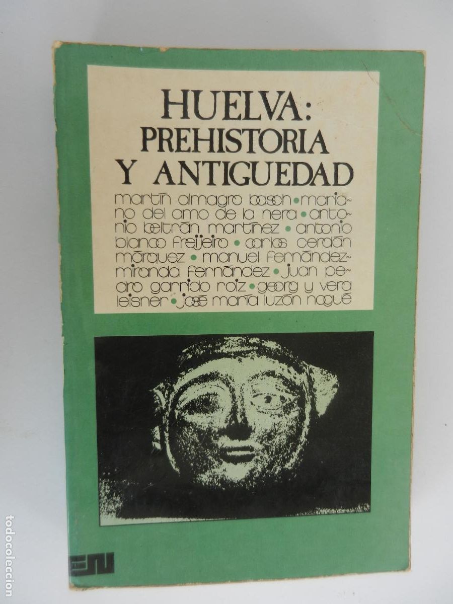 Libros de segunda mano: HUELVA :PREHISTORIA Y ANTIG&Uuml;EDAD -MARTIN ALMAGRO Y OTROS - EDIT. NACIONAL 1975