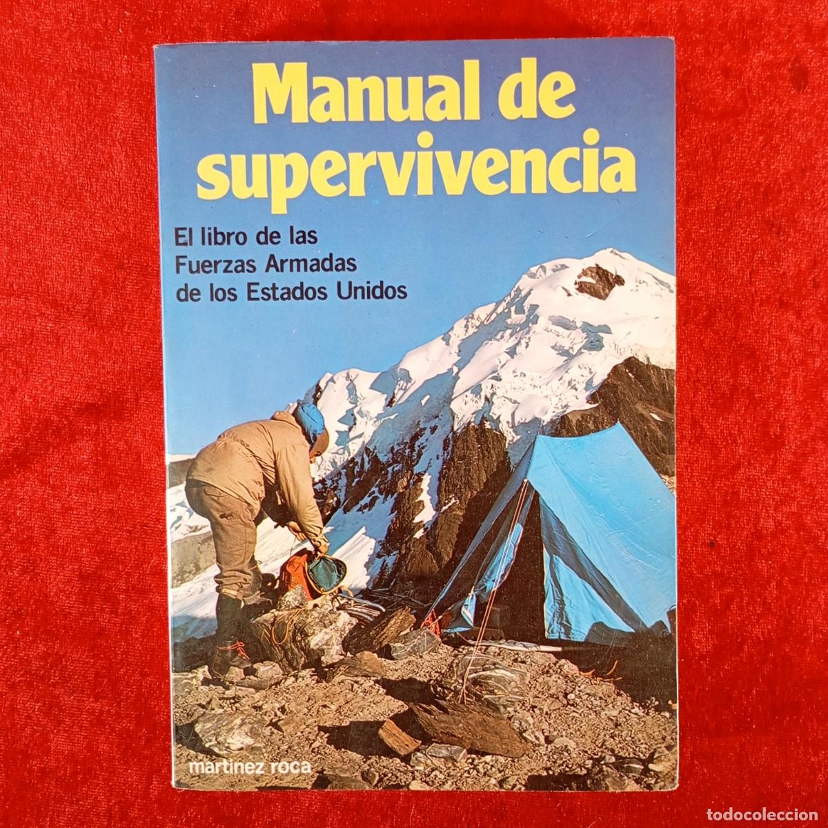 Libros de segunda mano: MANUAL DE SUPERVIVENCIA EL LIBRO DE LAS FUERZAS ARMADAS DE LOS ESTADOS UNIDOS - MARTINEZ ROCA / 5977