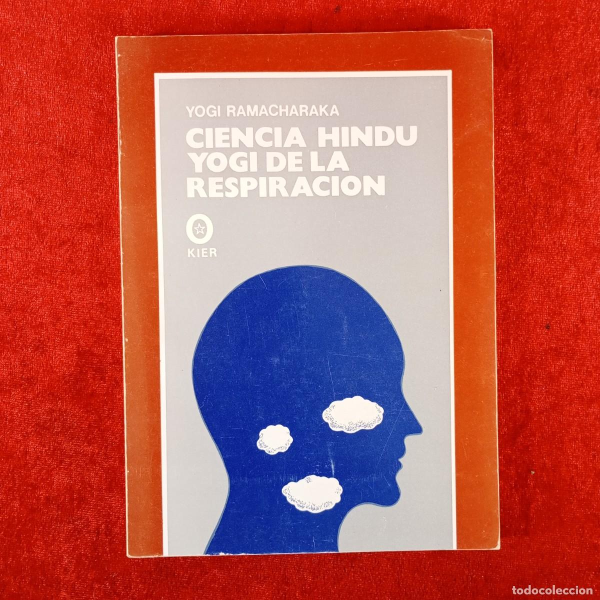 Libros de segunda mano: CIENCIA HINDU YOGI DE LA RESPIRACI&Oacute;N - YOGI RAMACHARAKA - KIER / 5987