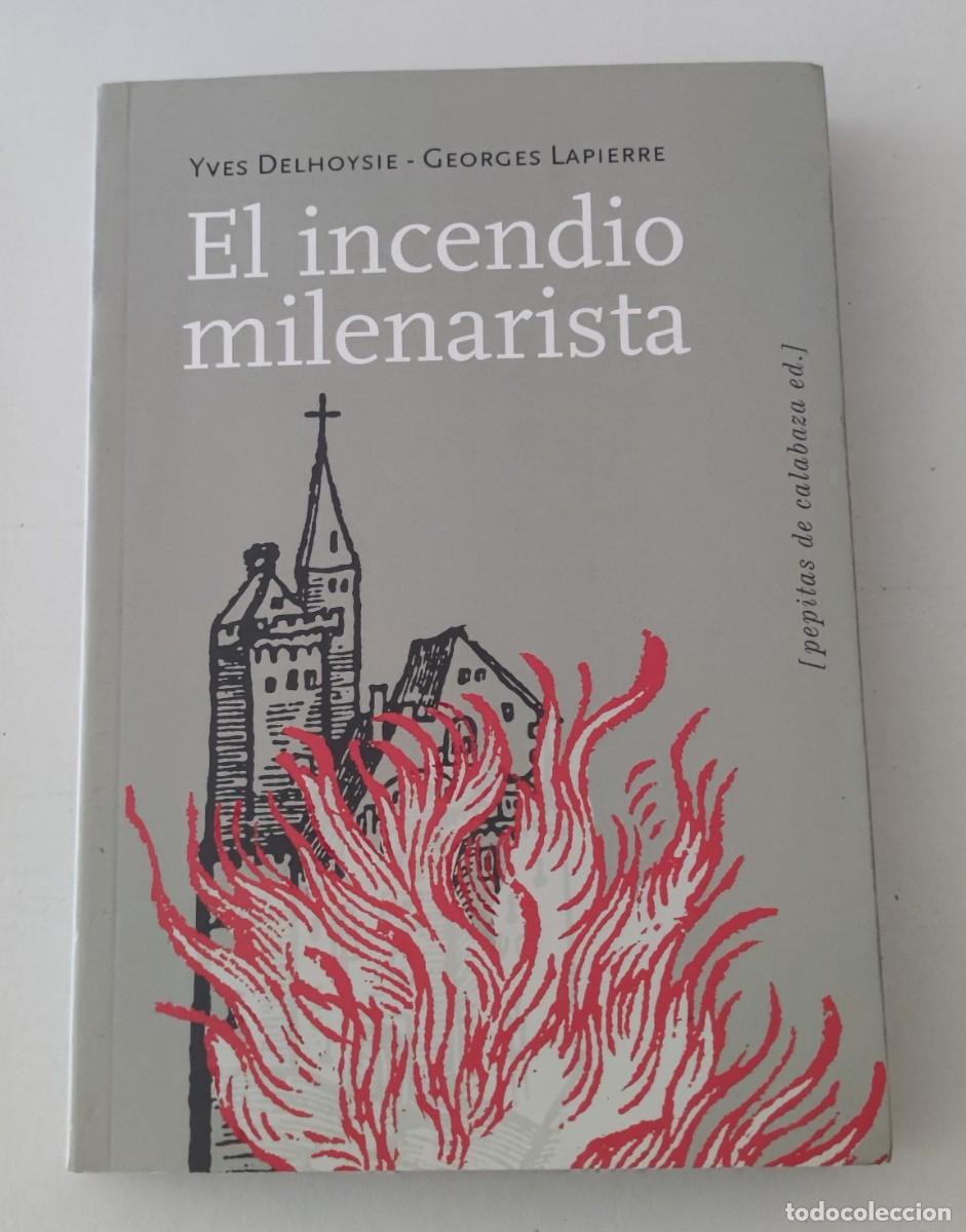 Libri di seconda mano: EL INCENDIO MILENARISTA - YVES DELHOYSIE Y GEORGES LAPIERRE - PEPITAS DE CALABAZA ED.