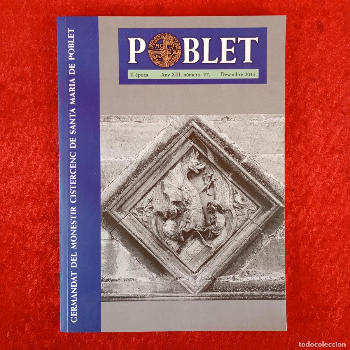 Libros de segunda mano: POBLET - GERMANDAT DEL MONESTIR CISTERCENC DE SANTA MARIA DE POBLET - N&Uacute;M. 27 - 2013 / 5999