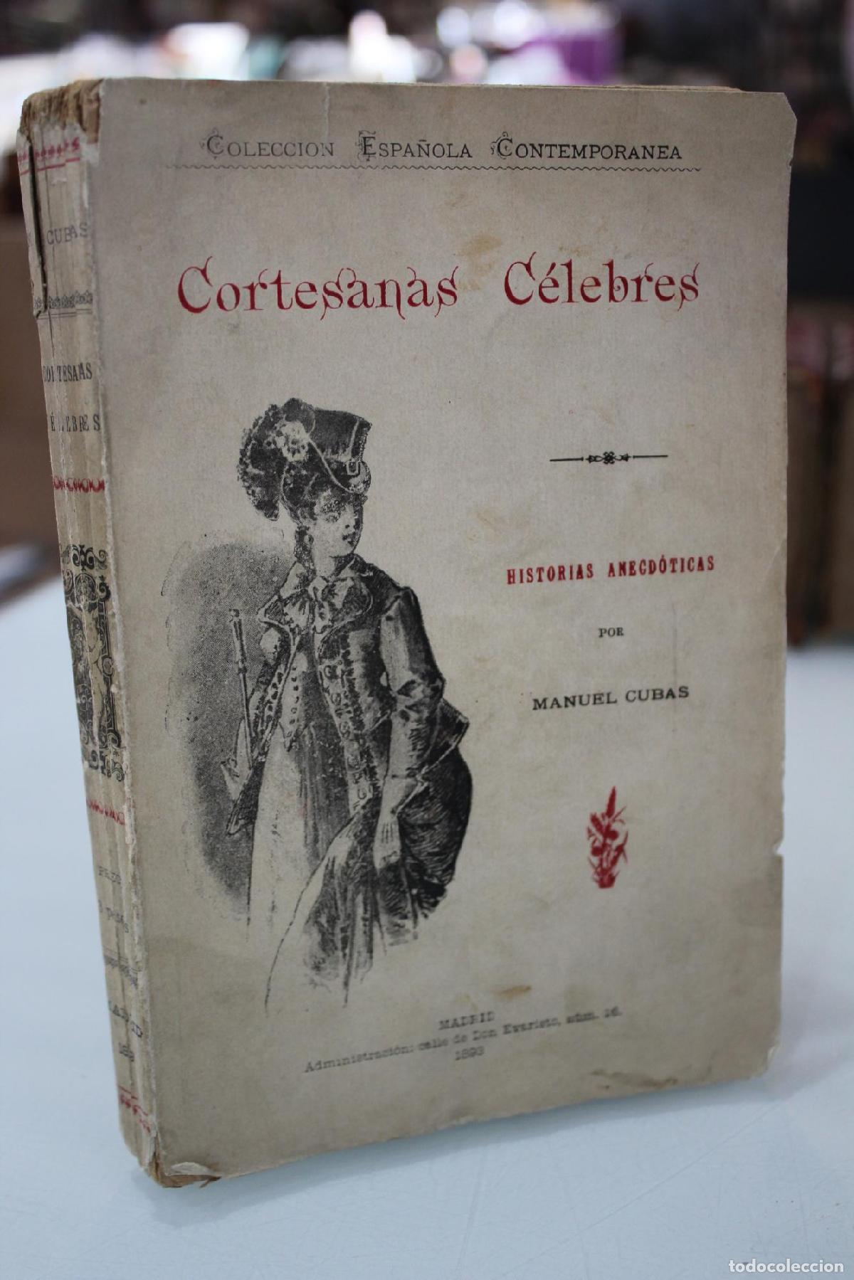 Libros de segunda mano: 1893.- Cortesanas c&eacute;lebres. Historias anecd&oacute;ticas. - Cubas, Manuel.