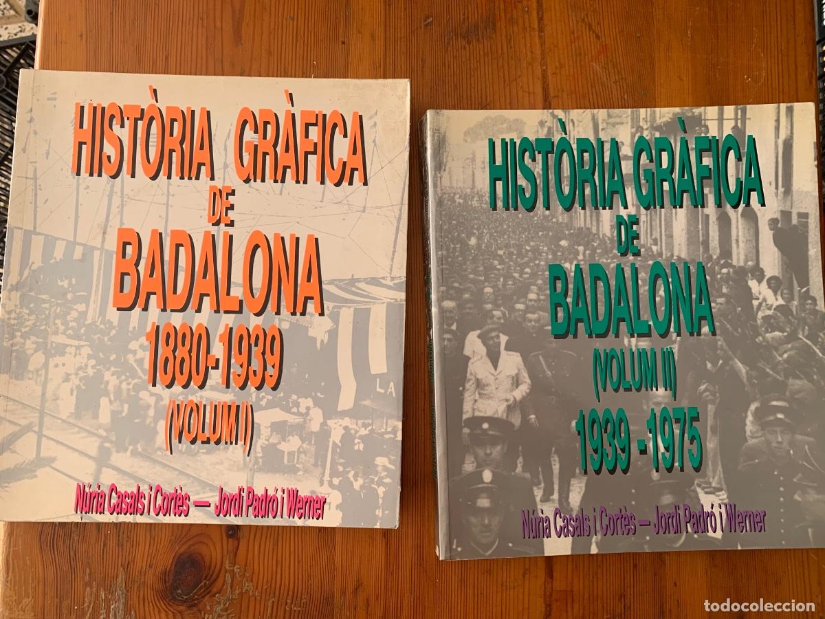 Libros de segunda mano: Historia Gr&aacute;fica de Badalona 1880-1975 en dos vol&uacute;menes