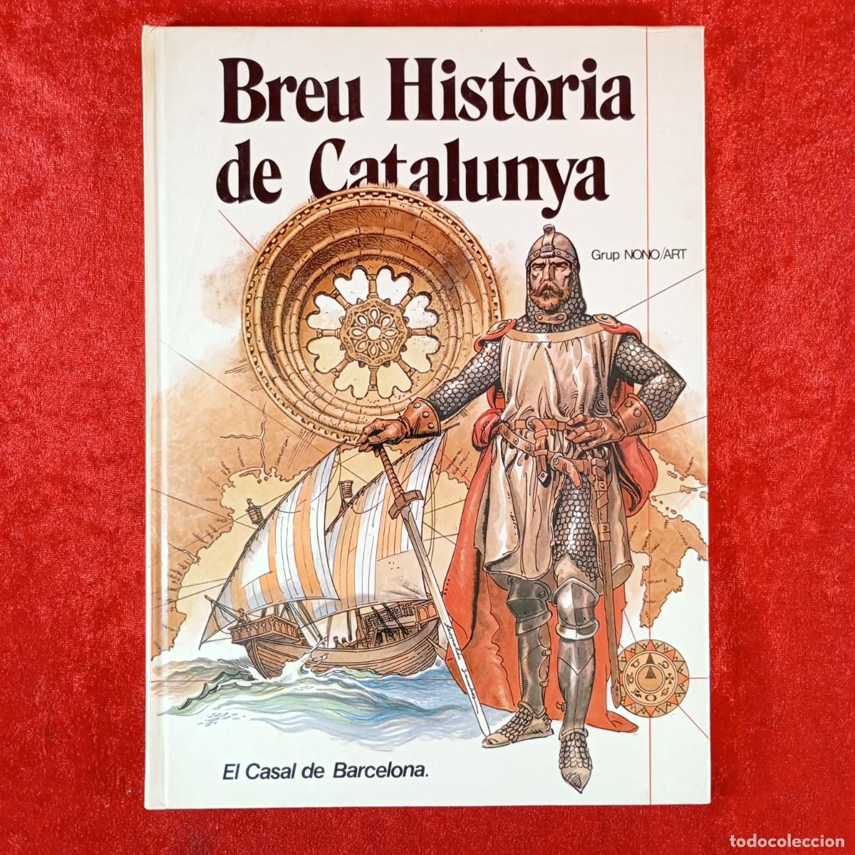 Libros de segunda mano: BREU HIST&Ograve;RIA DE CATALUNYA - EL CASAL DE BARCELONA - C&Oacute;MIC - GRUP NONO ART / 6056