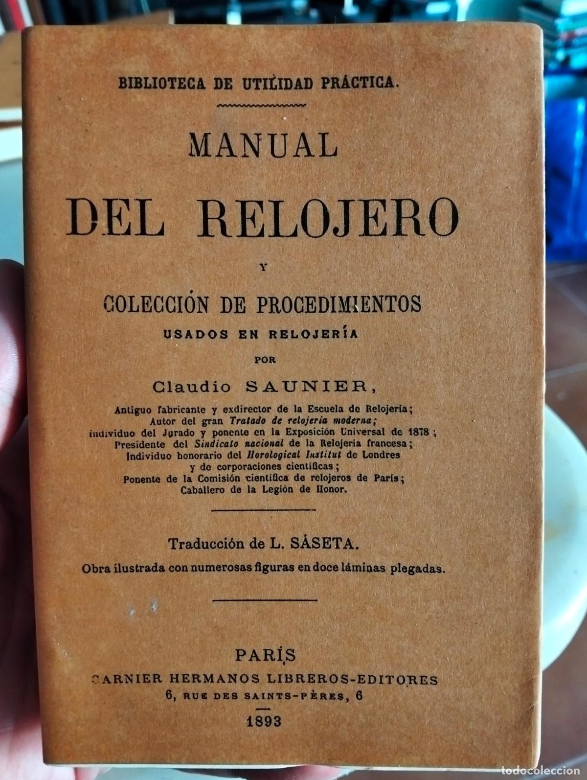 Libros de segunda mano: Relojeria. Manual del Relojero, Claudio Saunier, Facsimil, Paris, Garnier, 1893. VISITA MI CATALOGO