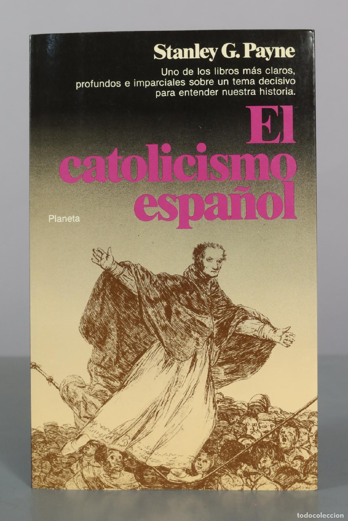Libros de segunda mano: El catolicismo espa&ntilde;ol - Stanley G. Payne - Planeta