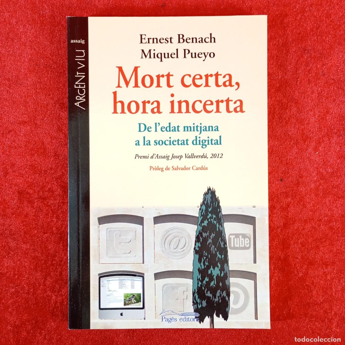 Libros de segunda mano: MORT CERTA, HORA INCERTA. DE L'EDAT MITJANA A LA SOCIETAT DIGITAL - DEDICADO POR MIQUEL PUEYO / 6160