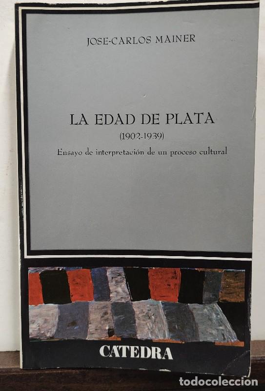 Libros de segunda mano: La Edad de Plata: 1902-1939. Ensayo de Interpretaci&oacute;n de un Proceso Cultural - Jos&eacute;-Carlos Mainer