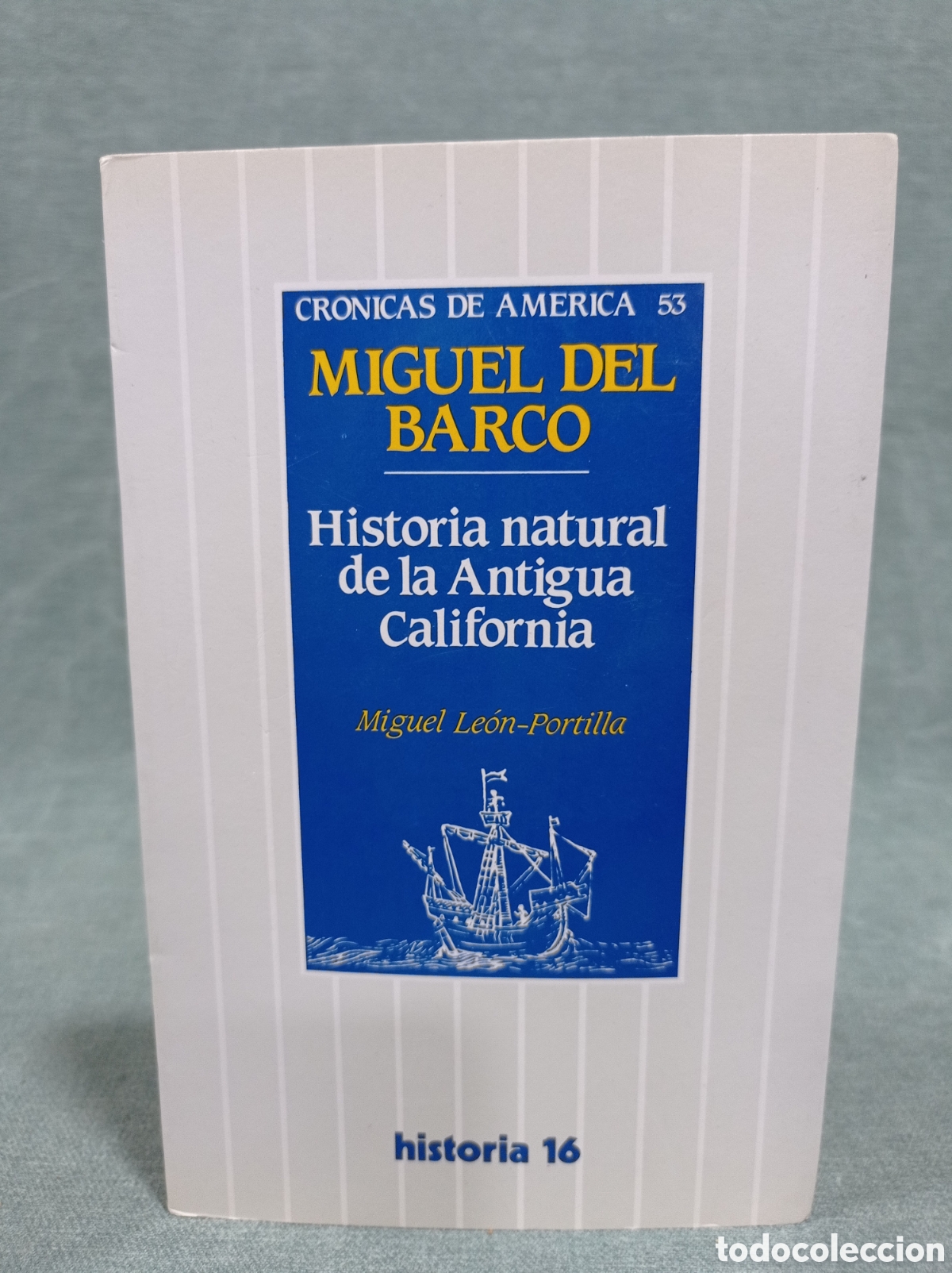 Libros de segunda mano: HISTORIA NATURAL DE LA ANTIGUA CALIFORNIA - MIGUEL DEL BARCO - CR&Oacute;NICAS DE AM&Eacute;RICA 53