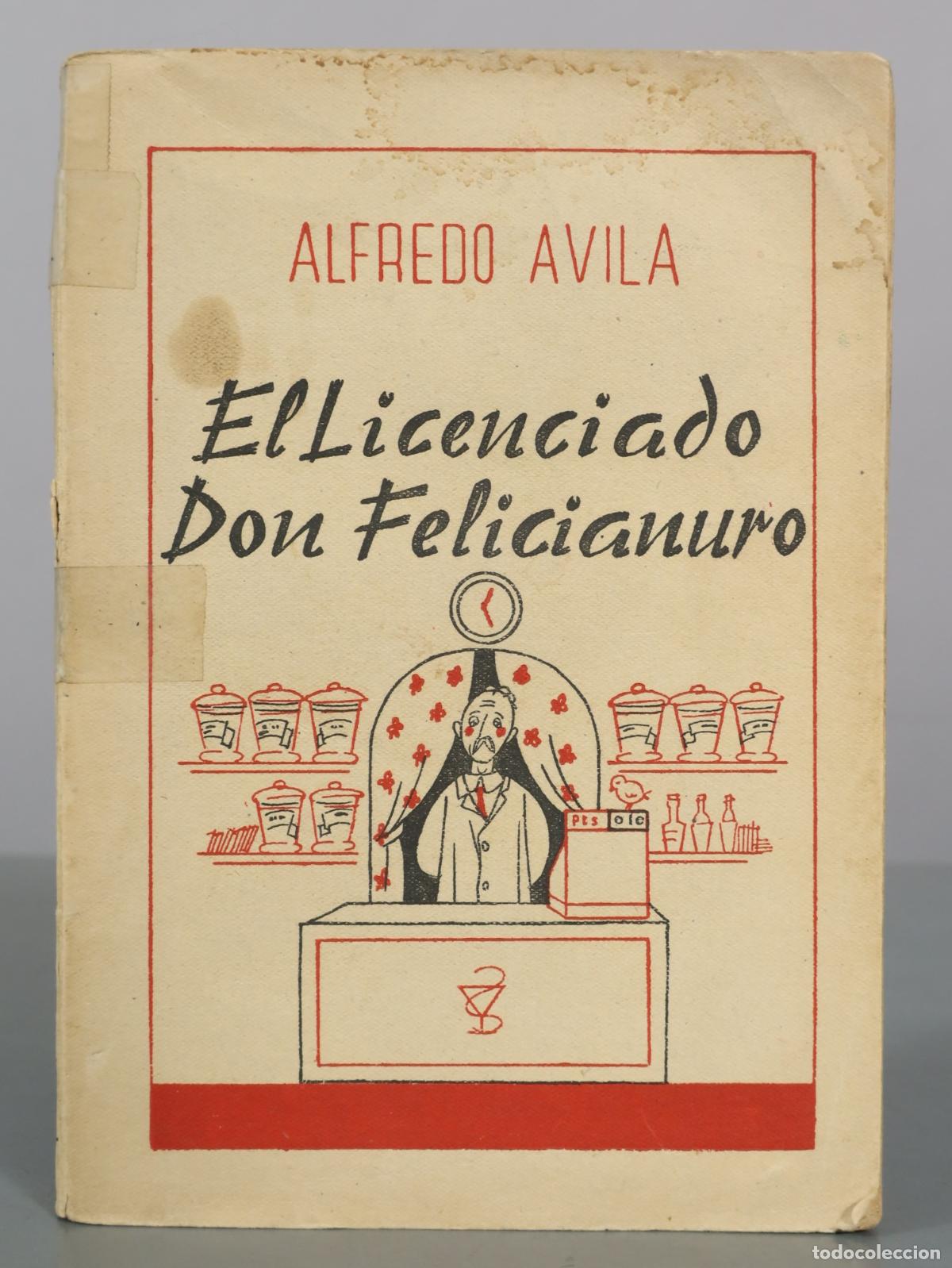 Libros de segunda mano: El Licenciado Don Felicianuro - Alfredo Avila
