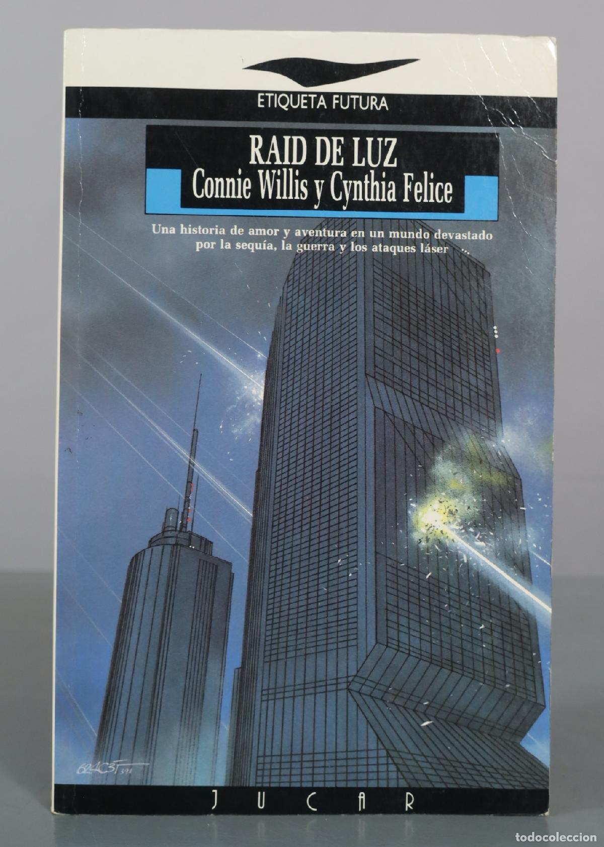 Libros de segunda mano: Raid de luz - Connie Willis y Cynthia Felice - J&uacute;car