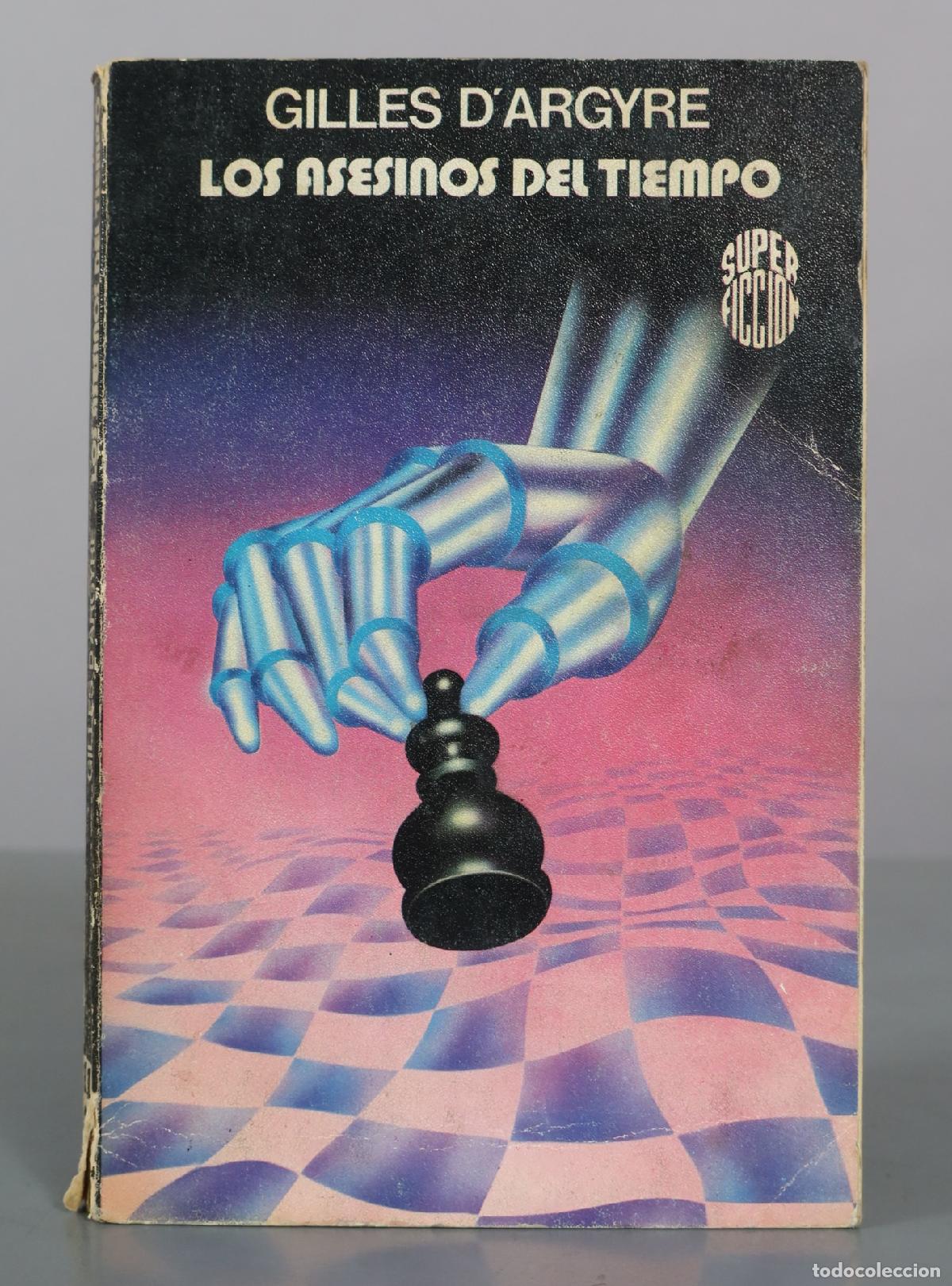 Libros de segunda mano: Los asesinos del tiempo - Gilles D'Argyre