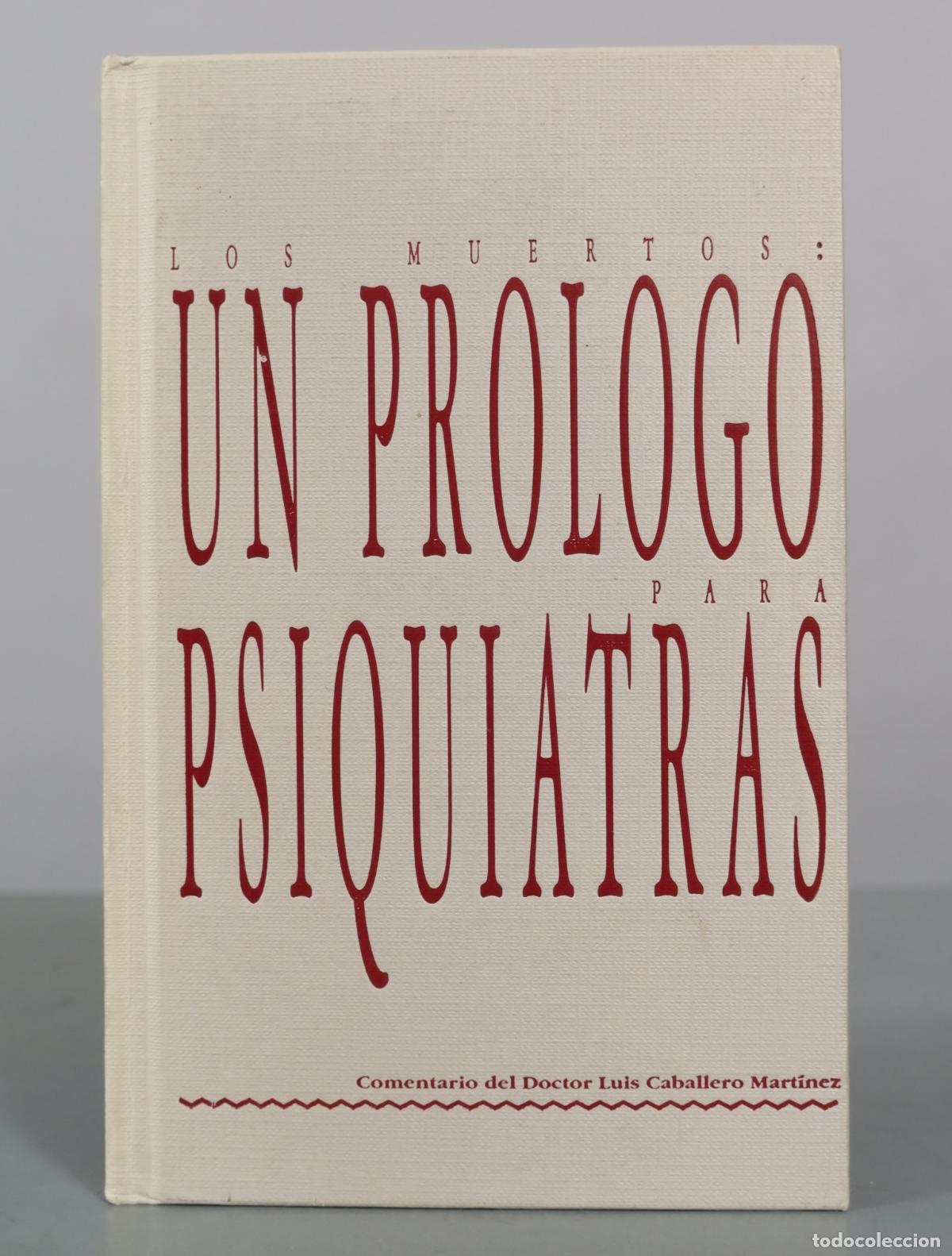 Libros de segunda mano: Los Muertos: Un Prologo Para Psiquiatras - Luis Caballero Martinez - Wyeth DEDICADO AUTOGRAFO AUTOR