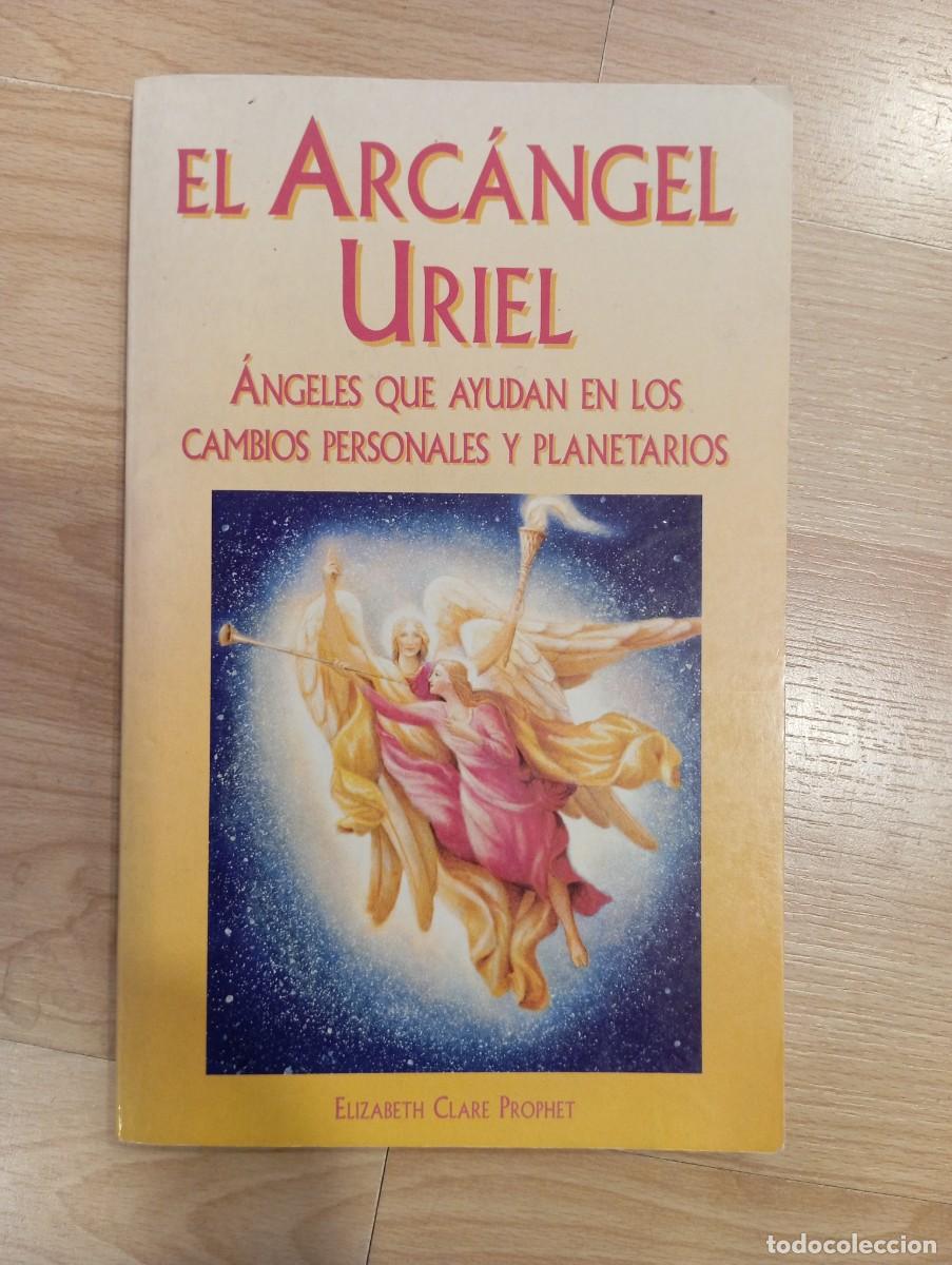 Libros de segunda mano: 'El arc&aacute;ngel Uriel. &Aacute;ngeles que ayudan en los cambios personales y planetarios'. Elizabeth Clare