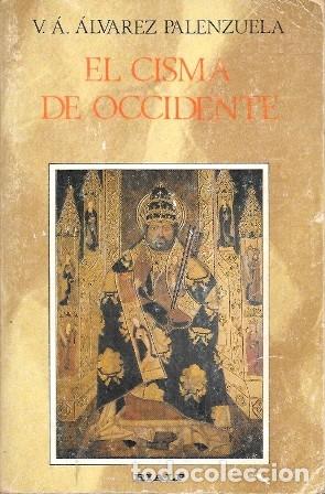 Libros de segunda mano: EL CISMA DE OCCIDENTE - ALVAREZ PALENZUELA, VICENTE ANGEL - A-H-2136