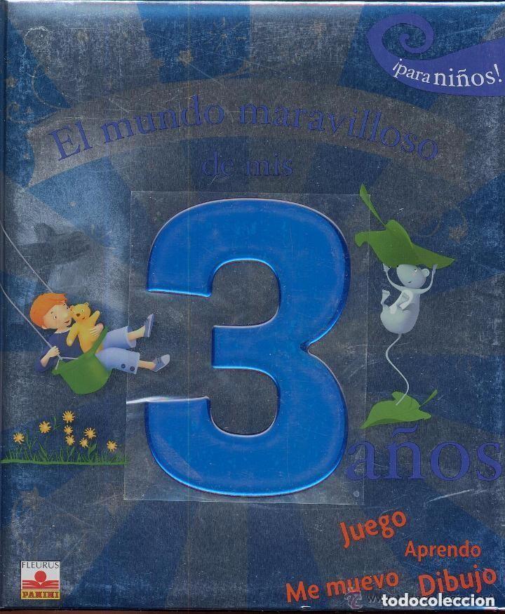 Second hand books: EL MUNDO MARAVILLOSO DE MIS 3 A&Ntilde;OS Para ni&ntilde;os A&ntilde;o 2008 . 23CM X 25,5CM. TAPA DURA ACOLCHADA