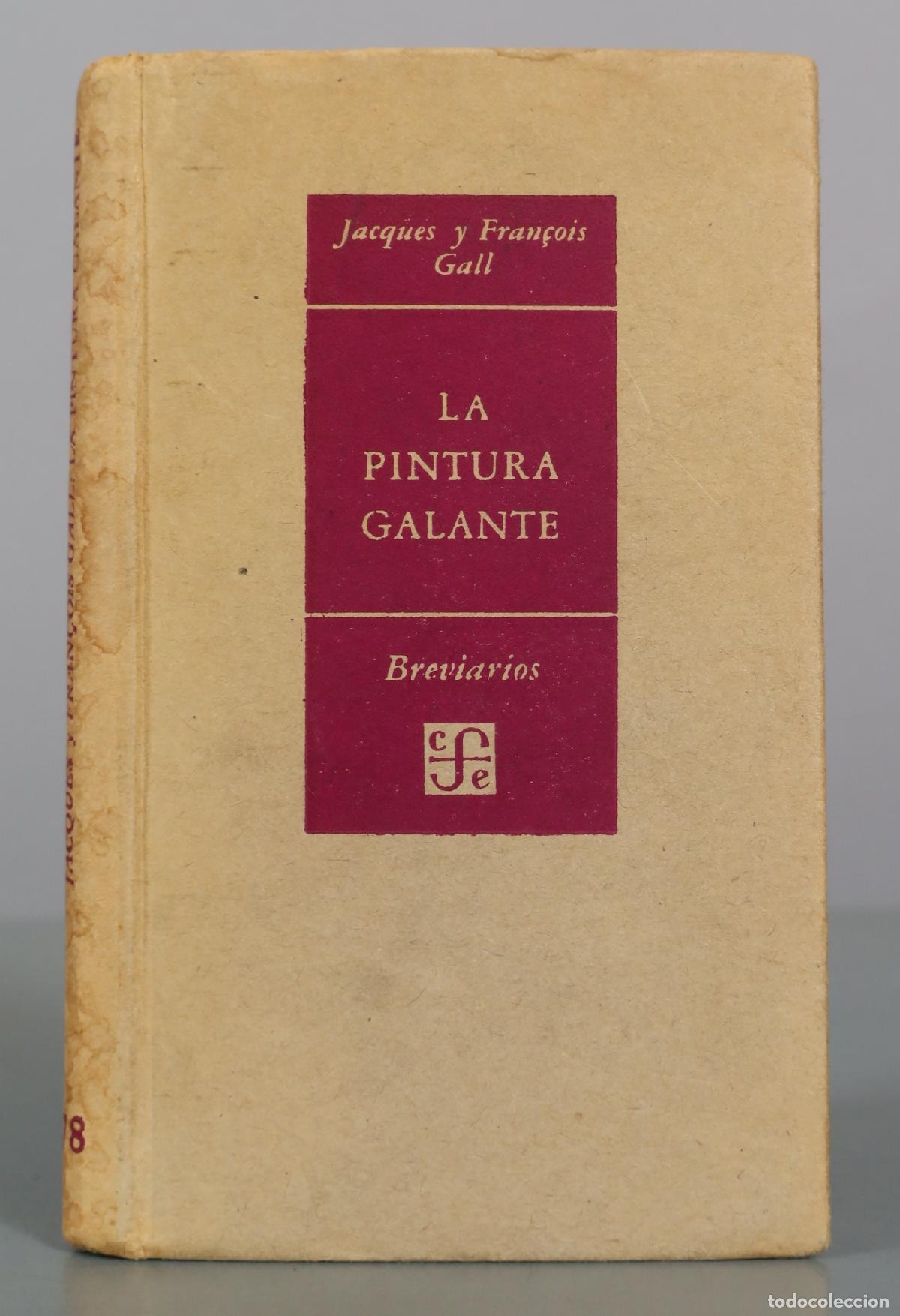 Libros de segunda mano: La pintura galante - Jacques y Fran&ccedil;ois Gall - Fondo de Cultura Econ&oacute;mica