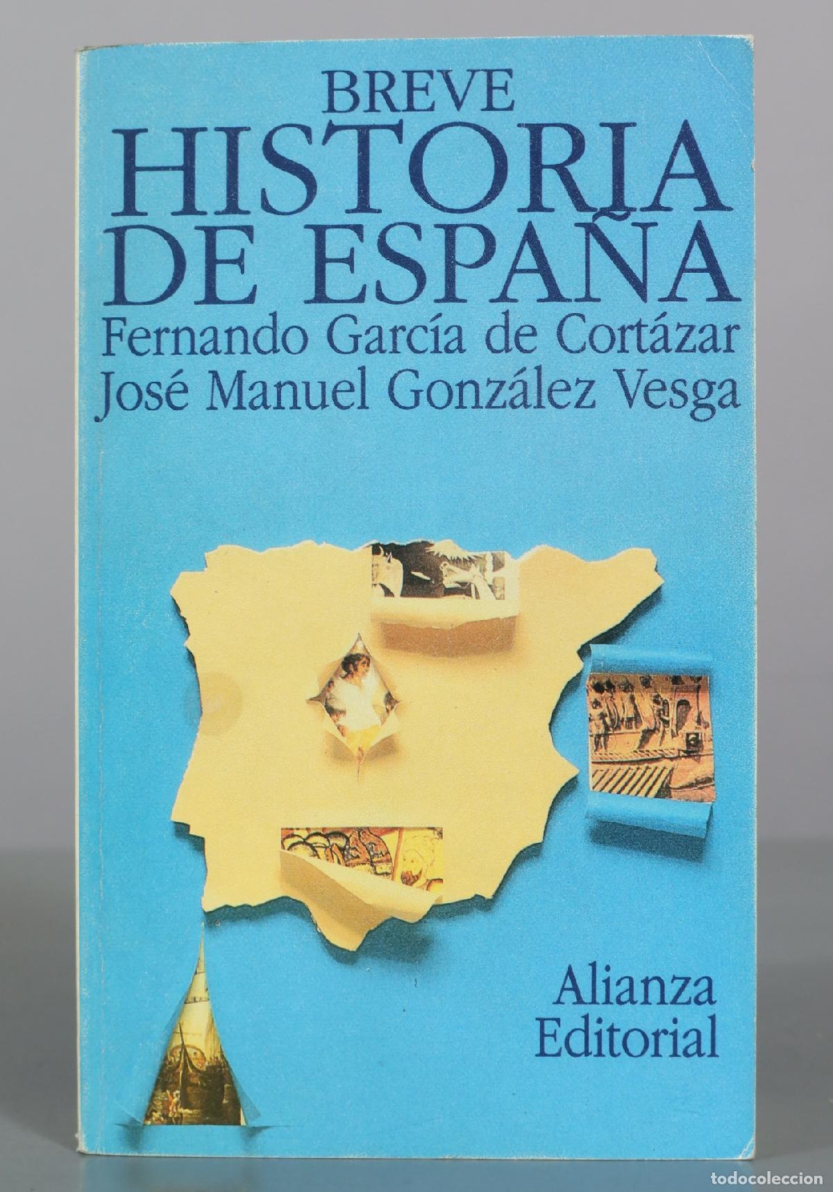 Libros de segunda mano: Breve historia de Espa&ntilde;a - Fernando Garc&iacute;a de Cort&aacute;zar, Jos&eacute; Manuel Gonz&aacute;lez Vesga - Alianza