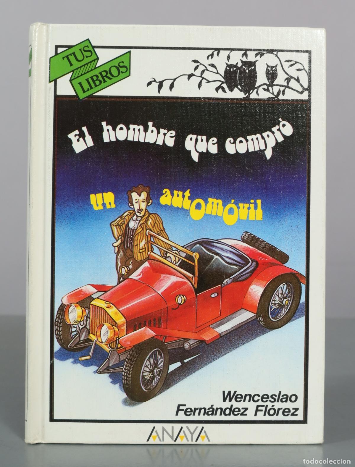 Libros de segunda mano: El hombre que compr&oacute; un autom&oacute;vil - Wenceslao Fern&aacute;ndez Fl&oacute;rez - Anaya