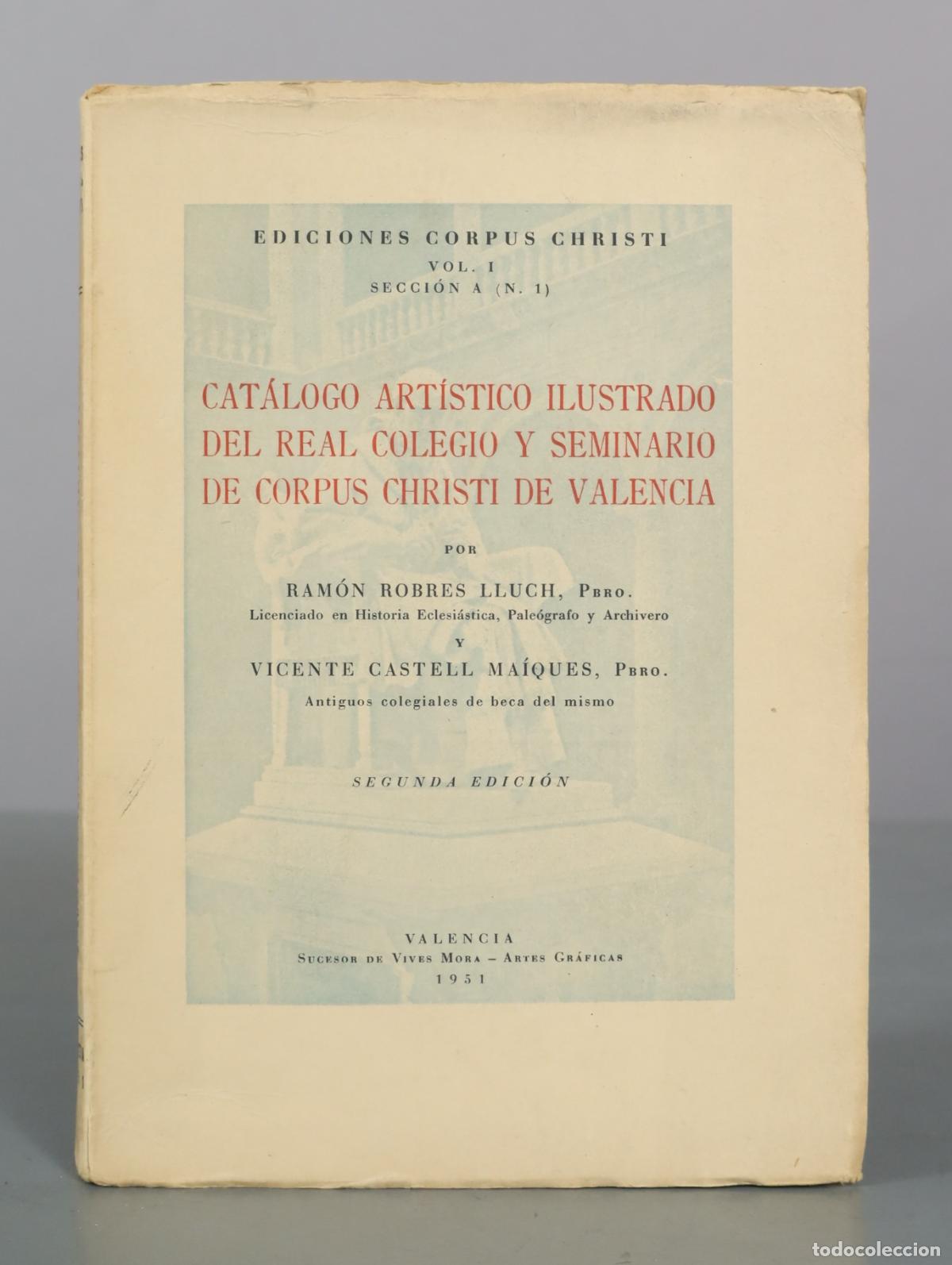 Libros de segunda mano: Cat&aacute;logo art&iacute;stico ilustrado del Real Colegio y Seminario de Corpus Christi de Valencia - Ram&oacute;n