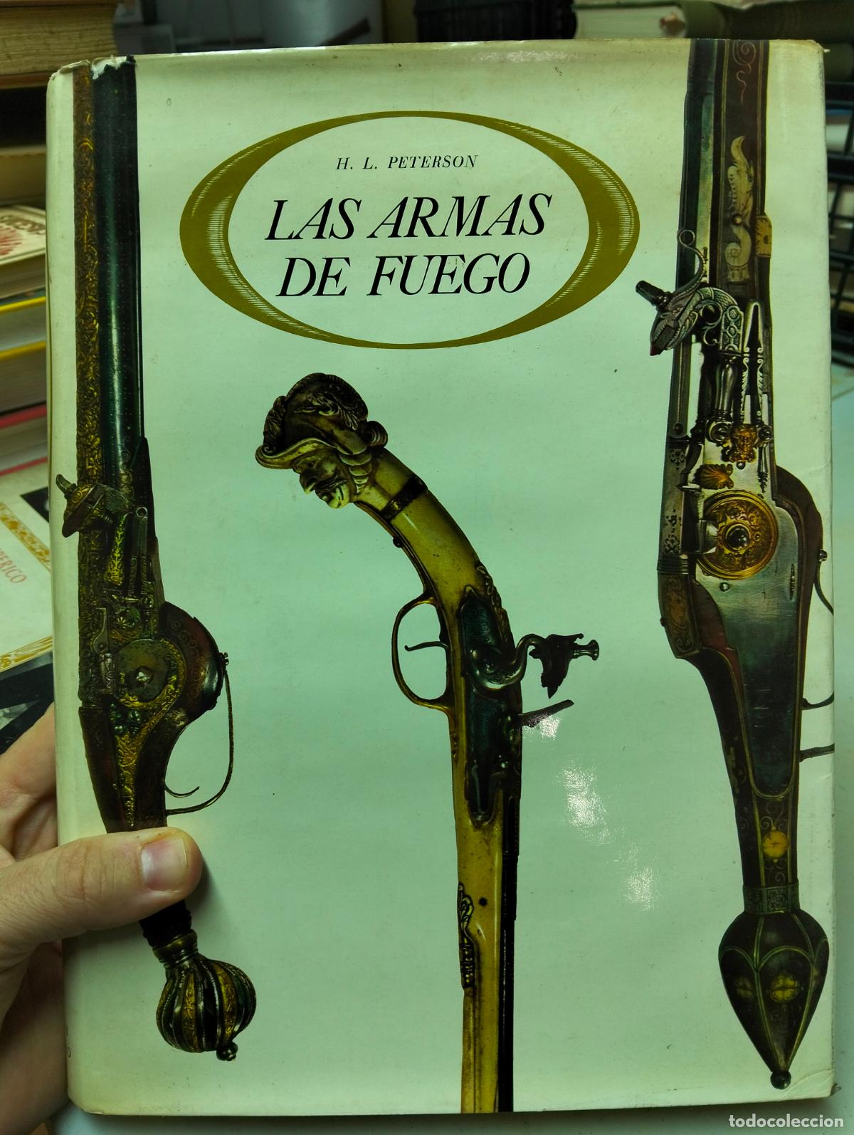 Libros de segunda mano: Las Armas de Fuego, H.L. Peterson, ed. Punto Fijo, 1966 VISITA MI CATALOGO