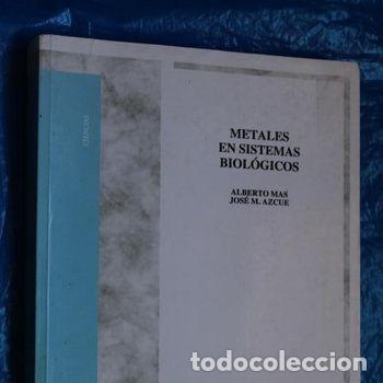 Libros de segunda mano: Metales en Sistemas Biologicos Alberto Mas Jose Azcue PPU 1993 Biologia PEIFER